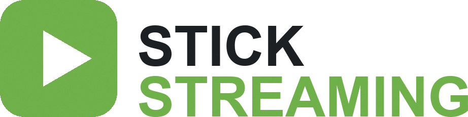 STICK STREAMING